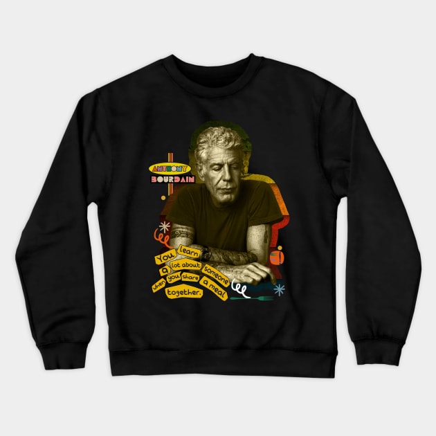 anthony bourdain Crewneck Sweatshirt by Luna Lovers